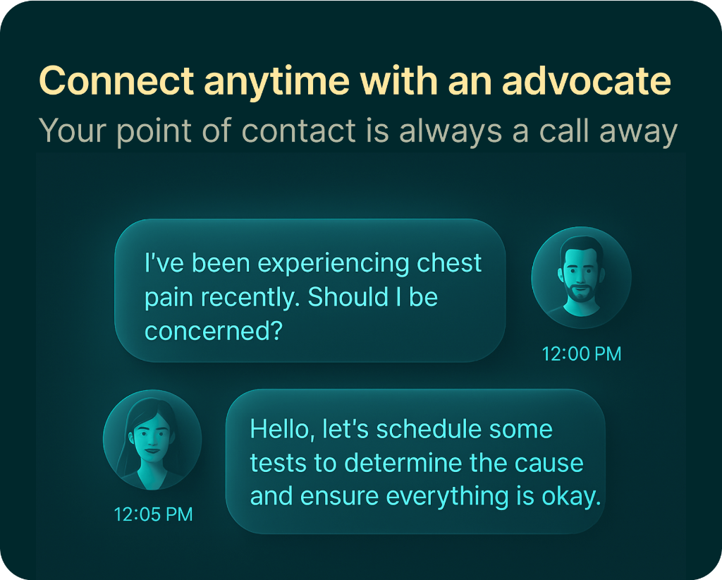 Connect anytime with an advocate